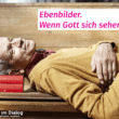 Fotoausstellung Ebenbilder – Wenn Gott sich sehen lässt
