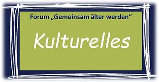 Grafik: Bereich "Kulturelles" des Forums "Gemeinsam älter werden".